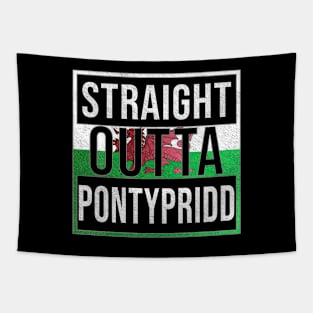 Straight Outta Pontypridd - Gift for Welshmen, Welshwomen From Pontypridd in Wales Welsh Tapestry