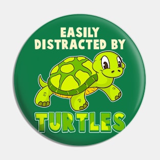 Easily Distracted By Turtles Pin