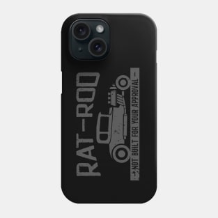 Rat Rod - Not Built for your approval Phone Case