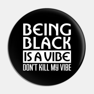 Being Black is a vibe, African American, Black Lives Matter, Black History, Black Power, Black people Pin