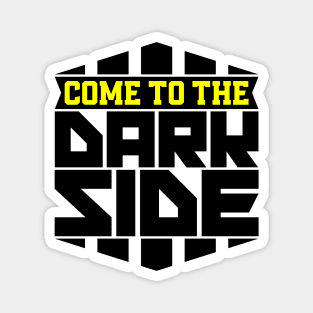 Come to the dark side Magnet