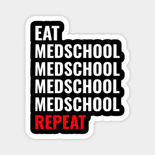 Eat Medschool Medschool Repeat - Medical Student in Medschool Magnet