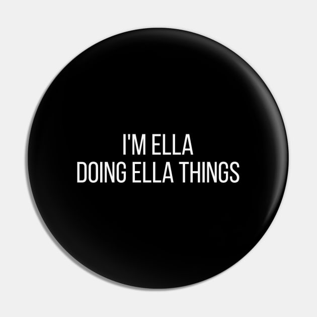 I'm Ella doing Ella things Pin by omnomcious