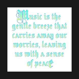 Music the gentle breeze T-Shirt