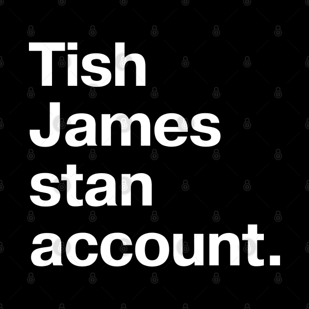 Tish James stan account. by TheBestWords