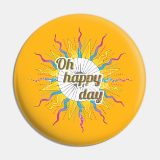 Oh happy day - used look Pin