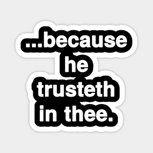 Because he Trusts in Thee KJV Magnet