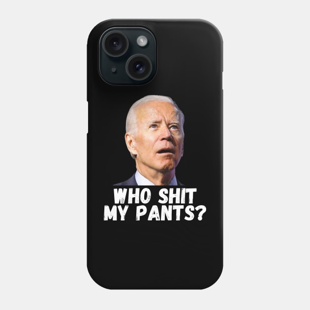 who shit my pants Phone Case by RayaneDesigns