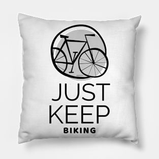 Just keep biking Pillow