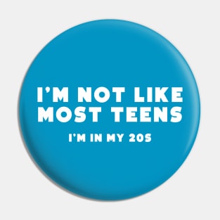 I'm not like most teens - 20s Pin