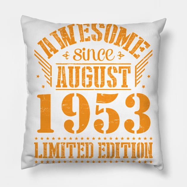 Awesome Since August 1953 Limited Edition Happy Birthday 67 Years Old To Me And You Papa Dad Son Pillow by Cowan79