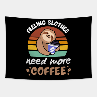 Feeling Slothee Need More Coffee Tapestry