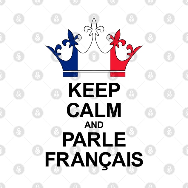 Keep Calm And Parle Français (France) by ostend | Designs