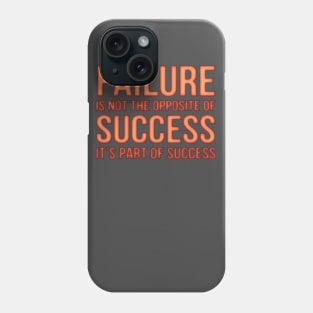 Failure is part of success Phone Case