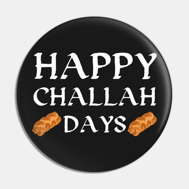 Happy Challah Days (Holidays) Hanukkah Bread Pin by PozureTees108