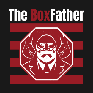 The Boxfather Boxing Quote and Vintage Boxer Boxing Gloves T-Shirt