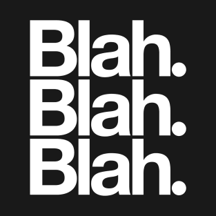 Blah Blah Blah T-Shirt