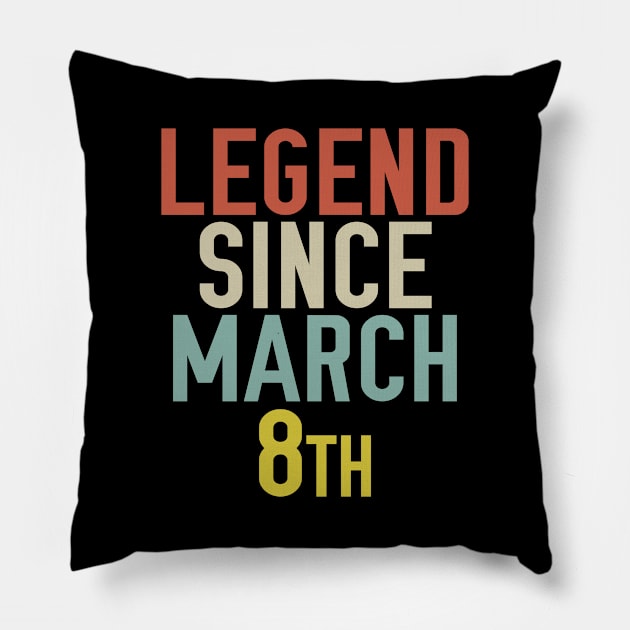 Legend Since March 8th Cool & Awesome Birthday Gift For kids & mom or dad Pillow by foxredb