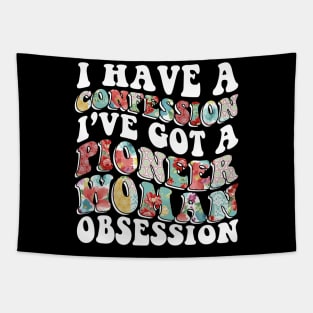 I have a Confession I've got a Pioneer obsession Funny Tapestry