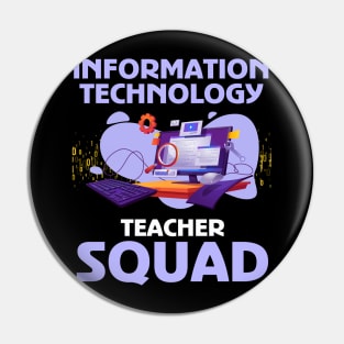 Infomation Technology Teacher Squad Pin