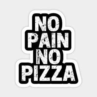 No Pain No Pizza Magnet