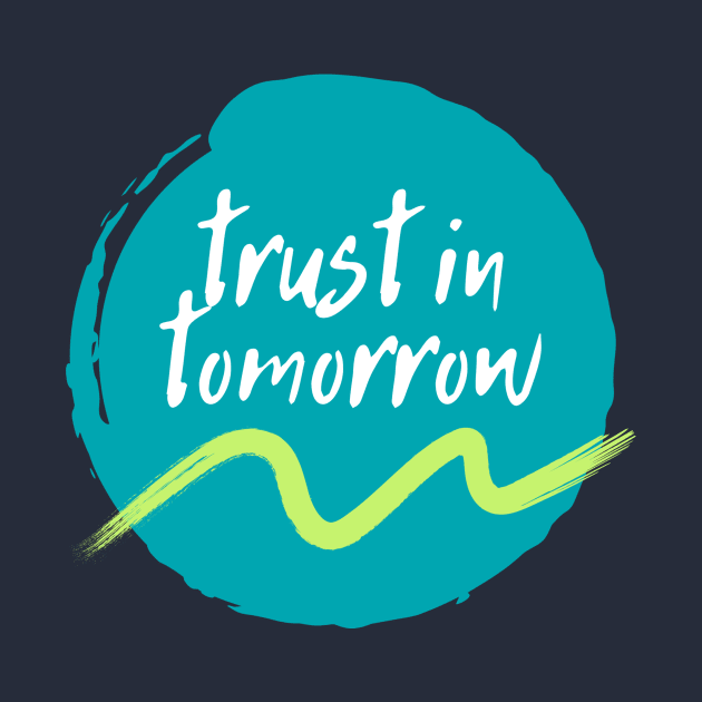 Trust in tomorrow by Travelite Design