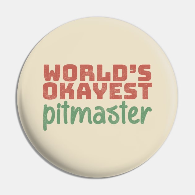 World's Okayest Pitmaster Pin by Commykaze