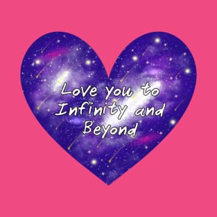 Love You to Infinity and Beyond Shirt Cosmic Heart Design for Romantic Souls Space Heart T-Shirt