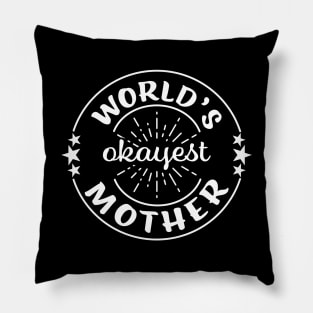 Worlds Okayest Mother Funny Sarcastic Mom Matching Family Pillow