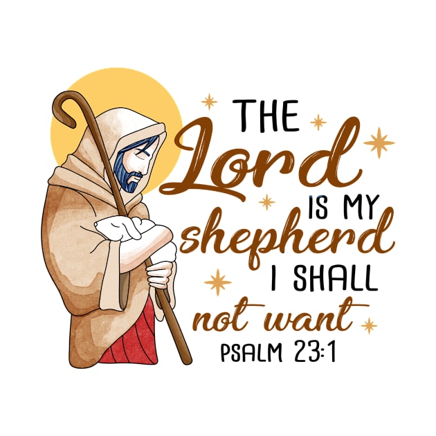 The Lord Is My Shepherd I Shall Not Want Psalm 23:1 by jerranne