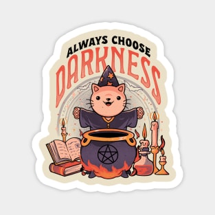 Always Choose Darkness - Dark Cute Cat Ritual Magic Goth Gift Magnet