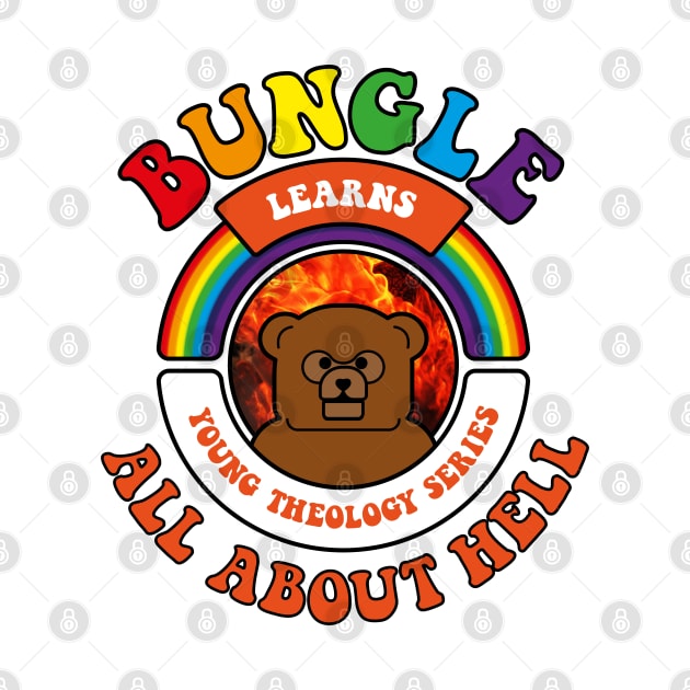 Bungle learns… All about Hell by andrew_kelly_uk@yahoo.co.uk