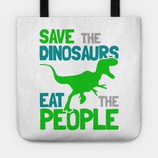 Save the Dinosaurs Eat The People Tote