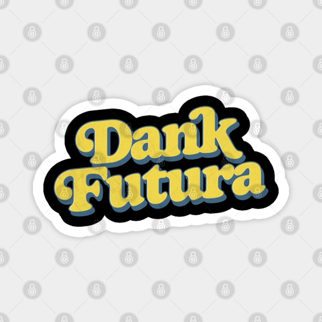 Dank Futura Retro Typography Magnet by DankFutura