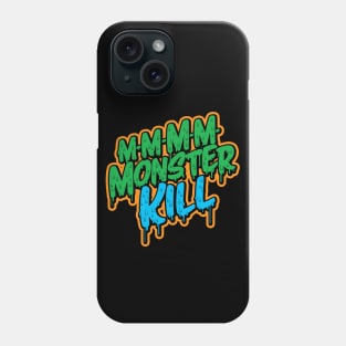 Monster Kill Phone Case