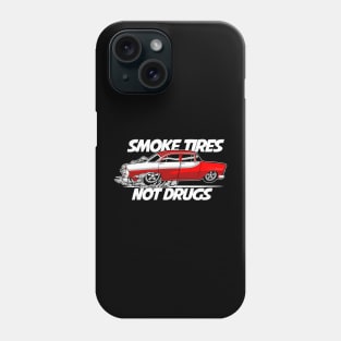 Smoke Tires not Drugs Phone Case