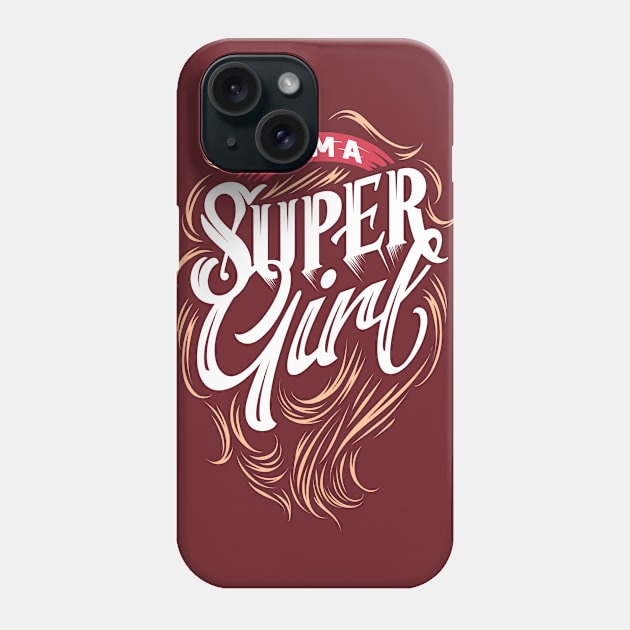 I AM A SUPER GIRL Phone Case by PicRidez