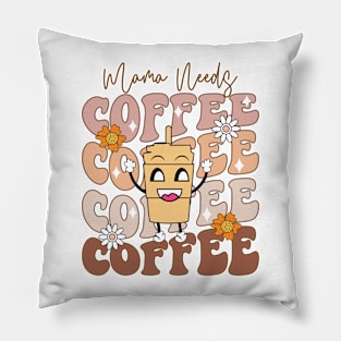 Mama Needs Coffee Funny Pillow