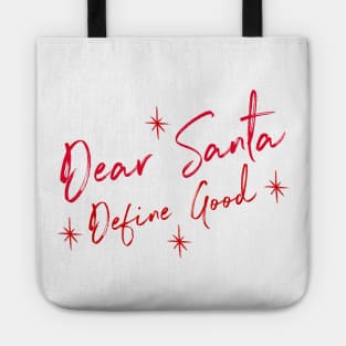 Funny Dear Santa Define Good Shirt. Christmas Novelty Design. Dear Santa Define Naughty. Family Christmas T-Shirts Tote
