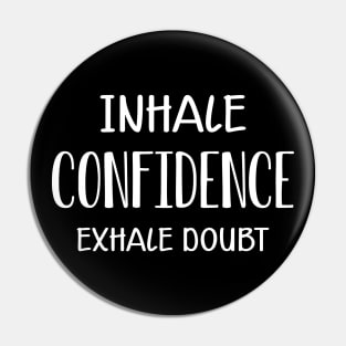 Meditation - Inhale Confidence exhale doubt Pin