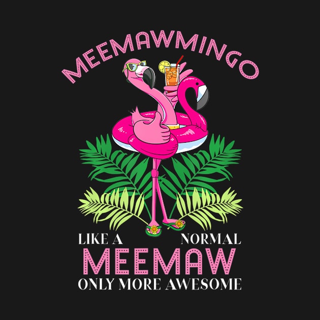 Meemawmingo Meemaw Flamingo Love Grandma Grandmother Gramma by mccloysitarh