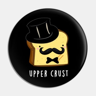 Upper Crust Cute Upper Class Bread Pun Pin