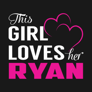 This Girl Loves Her RYAN T-Shirt