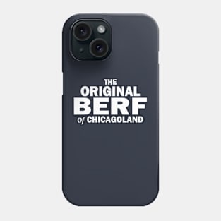 The Original Berf of Chicagoland Phone Case