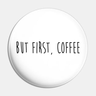 But First, Coffee Pin