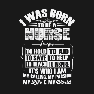 I Was Born To Be A Nurse T-Shirt