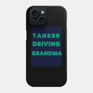 TANKER DRIVING GRANDMA Phone Case