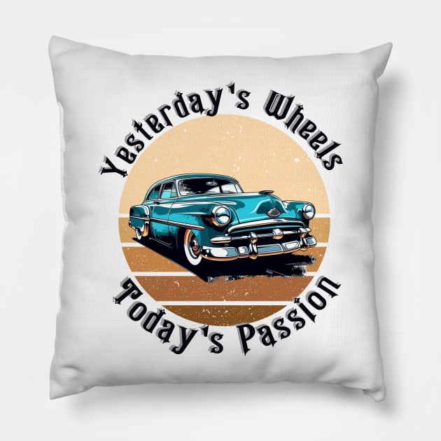 Retro car yesterday's wheels today's passion Pillow by topclothesss