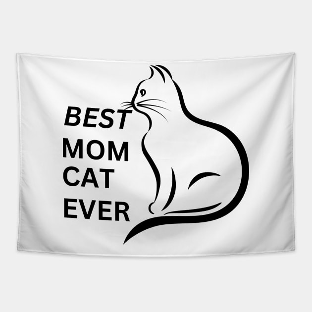 best cat mom ever , funny cat , cat lover ,gift for mom Tapestry by twitaadesign