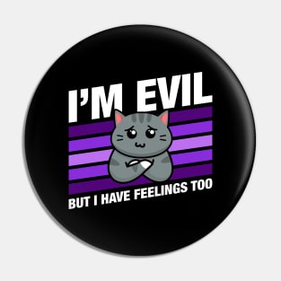 Im Evil But I Have Feelings Cute Funny Cat Quotes Pin